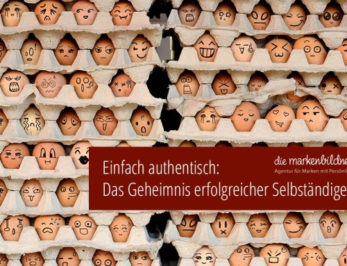 Einfach authentisch: Das Geheimnis erfolgreicher Selbständiger