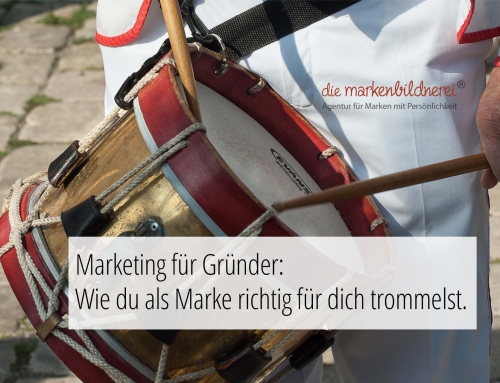 Marketing für Gründer: Wie du als Marke richtig für dich trommelst