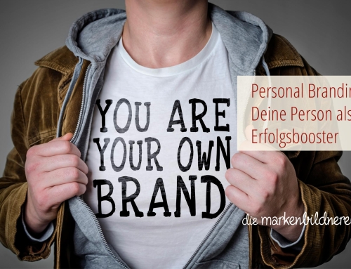 Personal Branding: Deine Person als Erfolgsbooster